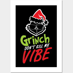 Grinnch Don't Kill My Vibe Christmas Gift Posters and Art